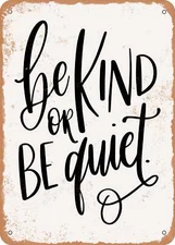 METAL SIGN - Be Kind or Be Quiet - Vintage Rusty Look