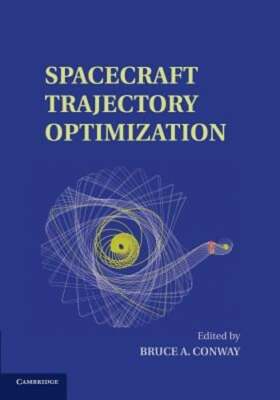 Spacecraft Trajectory Optimization by Bruce A. Conway: New
