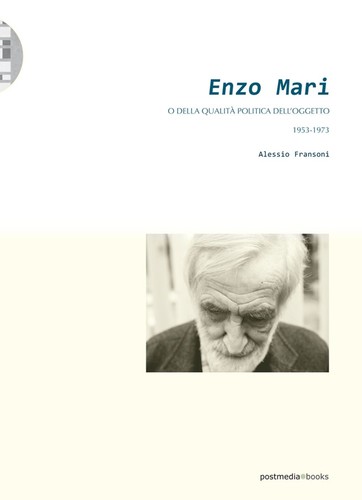 Libri Alessio Fransoni - Enzo Mari. O Della Qualita Politica Dell'oggetto (1953-
