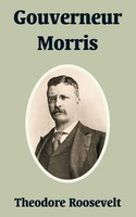 Theodore, Iv Roosevelt | Gouverneur Morris | Taschenbuch | Englisch (2003)