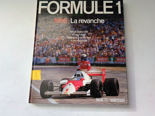 Livre Formule 1 1986 - La Revanche Prost Senna, Editions Hachette Vandystadt, Relié