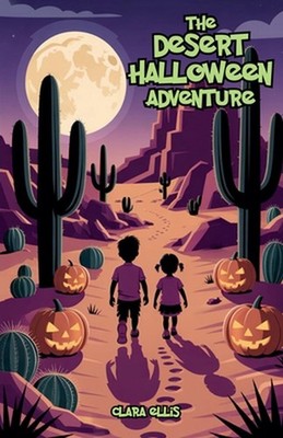 The Desert Halloween Adventure by Clara Ellis Paperback Book