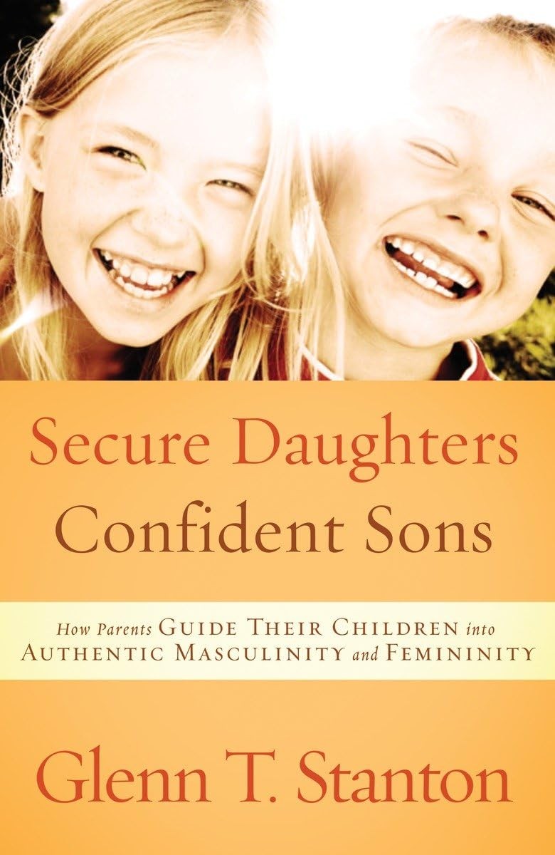 Secure Daughters, Confident Sons: How Parents Guide Their Children into Auth...