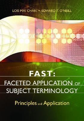 FAST: Faceted Application of Subject Terminology: Principles and Application, Ch
