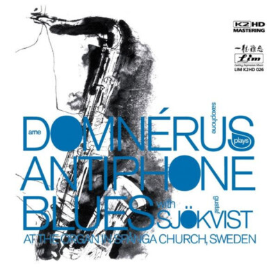 ULTRA HD-CD LIM K2 HD 026 ANTIPHONE BLUES DOMNERUS SJÖKVIST 2008 CD