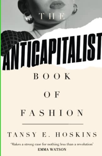 Anti-Capitalist Book of Fashion by Tansy E. Hoskins (2022, Trade Paperback) - Image 4