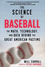 The Science of Baseball: The Math, Technology, and Data Behind the Great Ame...