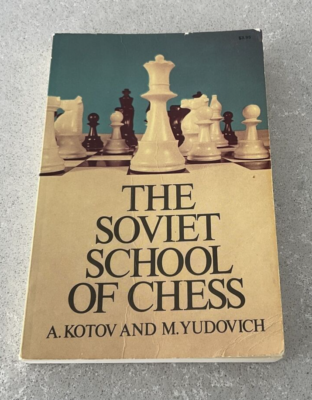 CHESS BOOK: THE SOVIET SCHOOL OF CHESS by A. Kotov and M. Yudovich