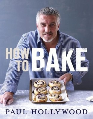 Paul Hollywood How to Bake