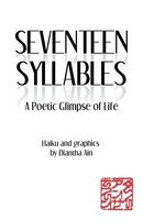 Seventeen Syllables A Poetic Glimpse Of Life Diantha Ain Taschenbuch Englisch