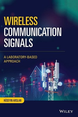 Wireless Communication Signals: A Laboratory-based Approach by Arslan