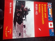 British & Commonwealth Armies 1939-1943 By Mark Bevis