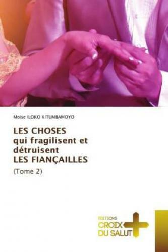 Thumbnail - Les Choses Qui Fragilisent Et Détruisent Les Fiançailles (tome 2) De