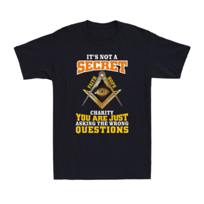 It's Not A Secret Charity Freemason Masonic Master Freemasonry Men's T-Shirt