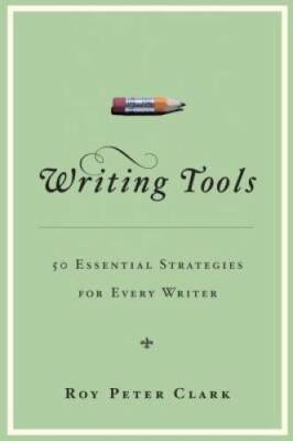 Writing Tools: 50 Essential Strategies for Every Writer - Hardcover - GOOD