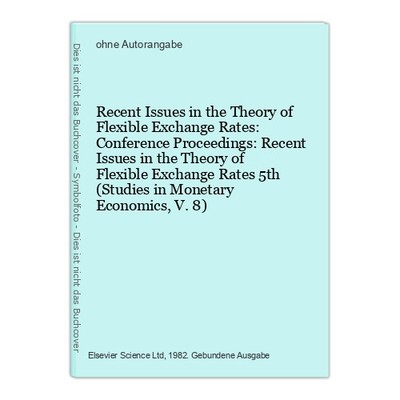 Recent Issues in the Theory of Flexible Exchange Rates: Conference Procee 204399