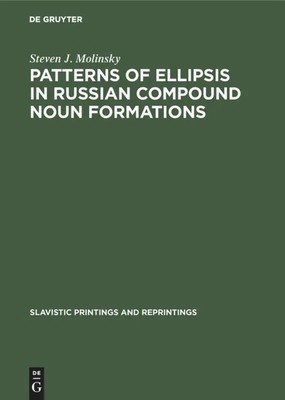 Steven J. Molinsky | Patterns of Ellipsis in Russian Compound Noun Formations