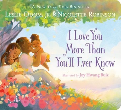 I Love You More Than You'll Ever Know, Hardcover by Odom, Leslie, Jr.; Robins...
