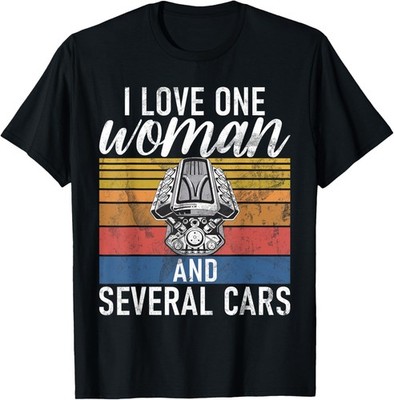 I love one Woman and several Cars Muscle Car T-Shirt