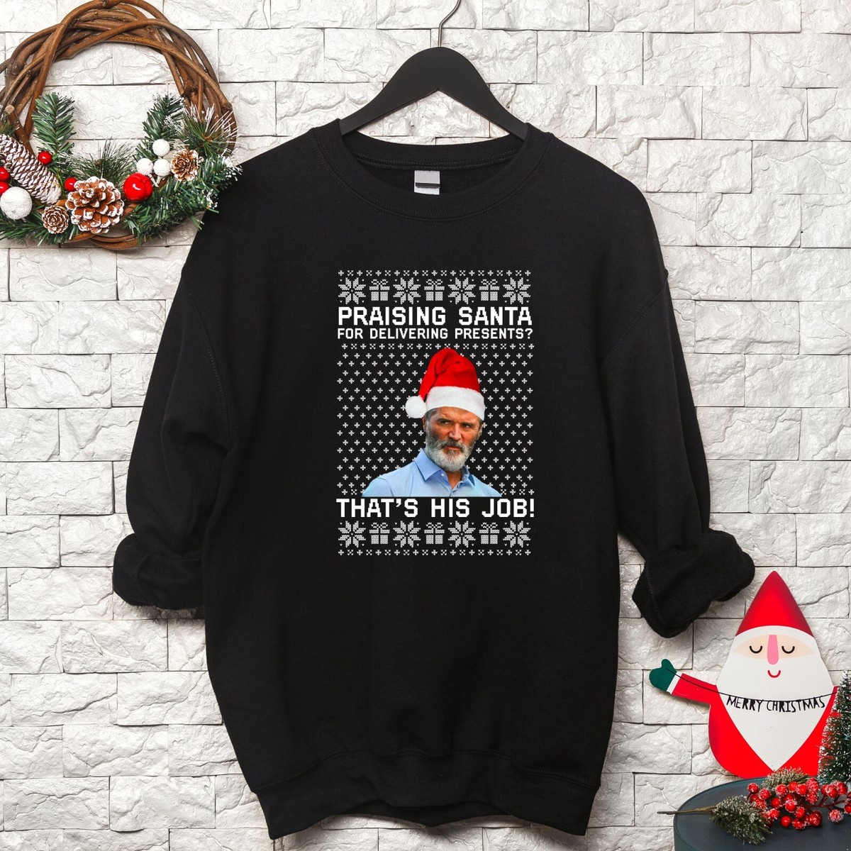 Roy Keane Funny Christmas Jumper Praising Santa Printed Xmas Men Women Kids  Top