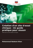 Mohammad Nadeem Khan | CréAtion D'un Site D'essai Clinique : Un Guide...