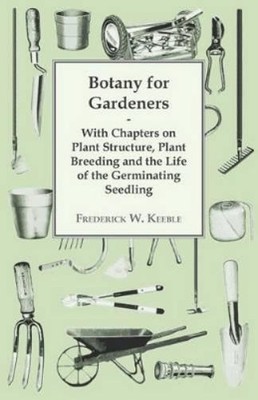 Frederick W. Ke Botany for Gardeners - With Chapters on Plant Stru (Taschenbuch)
