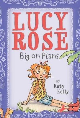 Lucy Rose: Big on Plans - Paperback, by Kelly Katy - Good