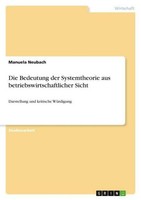 Die Bedeutung Der Systemtheorie Aus Betriebswirtschaftlicher Sicht Manuela Neuba