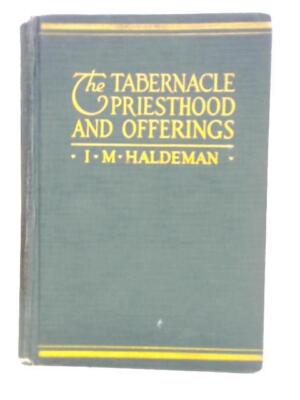 The Tabernacle Priesthood and Offerings (I. M. Haldeman - 1925) (ID:54103)