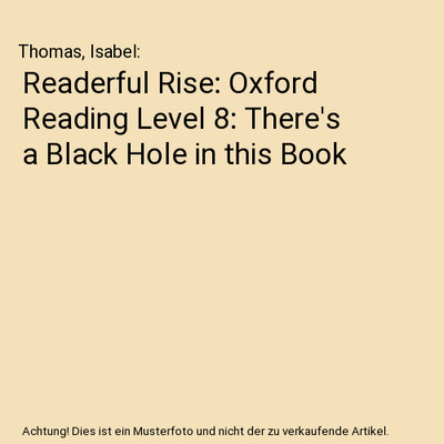 Readerful Rise: Oxford Reading Level 8: There's a Black Hole in this Book, Thoma