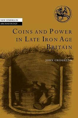 Coins and Power in Late Iron Age Britain Creighton Hardback 9780521772075