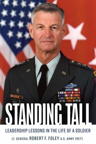 Standing Tall : Leadership Lessons in the Life of a Soldier by Robert F. ...