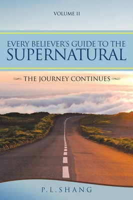 P. L. Shang | Every Believer's Guide to the Supernatural | Taschenbuch (2021)