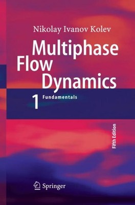 Multiphase Flow Dynamics 1 Nikolay Ivanov Kolev