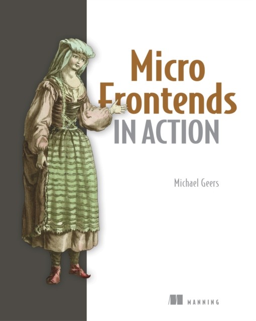 Micro Frontends in Action by Michael Geers PAPERBACK 9781617296871