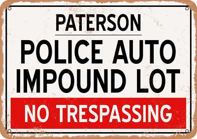 METAL SIGN - Auto Impound Lot of Paterson Reproduction - Vintage Rusty Look
