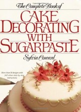 The Complete Book of Cake Decorating with Sugarpaste,Sylvia Co ,.9781853682421