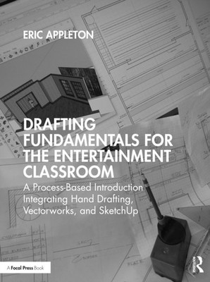 Drafting Fundamentals for the Entertainment Classroom by Eric Appleton PAPERBACK