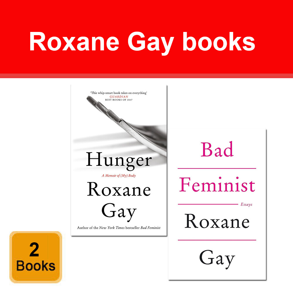 Roxane Gay Collection 2 Books Set Pack Hunger A Memoir of My Body, Bad Feminist