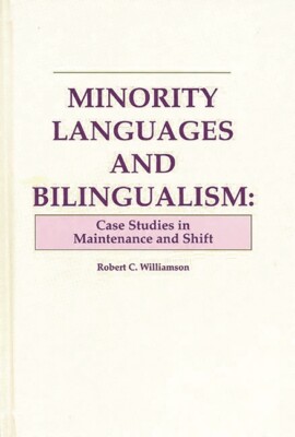 Minority Languages And Bilingualism: Case Studies In Maintenance And Shift