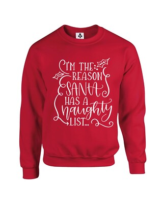I'm the reason Santa has a naughty list Christmas Jumper Funny