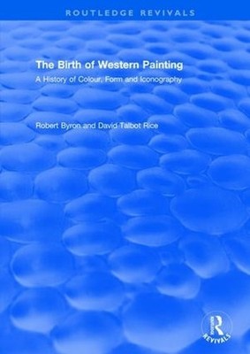 The Birth of Western Painting (Routledge Revivals) - 9780415821469