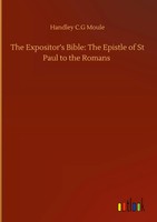 Handley C. G Moule | The Expositor's Bible: The Epistle Of St Paul To The Romans