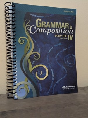 Abeka Grammar and Composition Work-text IV Teacher Key 4th Fourth Edition