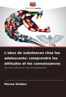 L'abus De Substances Chez Les Adolescents: Comprendre Les Attitudes Et Les...