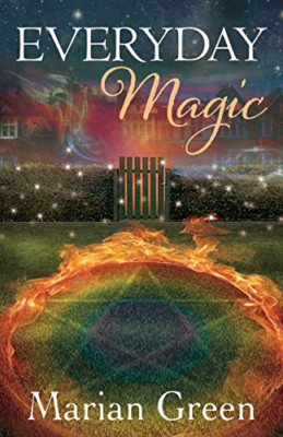 Everyday Magic: Bring the Power of Positive Magic Into  - Paperback NEW Green, M