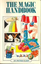 THE MAGIC HANDBOOK - Peter Eldin - EASY MAGIC TRICKS - COLOR PHOTOS DRAWINGS