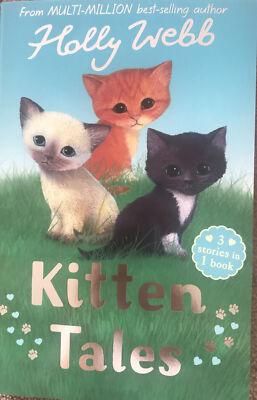 Holly Webb  Three Heart Warming Kitten Tales ~ ￼ In One Book