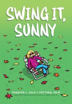 Swing it, Sunny - Hardcover By Holm, Jennifer L - GOOD
