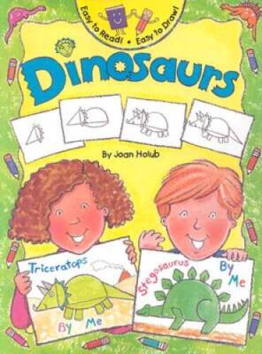 Easy To Read Easy To Draw Dinosaurs - Paperback By Holub, Joan - VERY GOOD